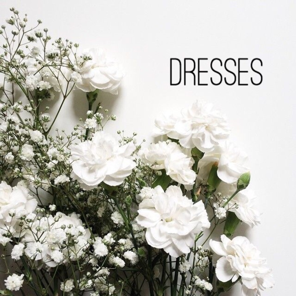 DRESSES